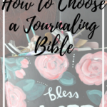 How To Choose A Journaling Bible