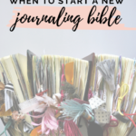 When Should I Start a New Bible?