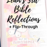 Leah’s 3rd Journaling Bible Reflections & Flip-Through