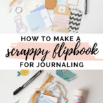 How To Make A Scrappy Flipbook for Journaling