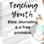 Teaching Youth Bible Journaling + A Free Printable